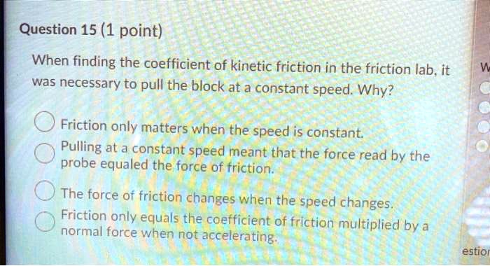 question 15 1 point when finding the coefficient of kinetic friction in ...