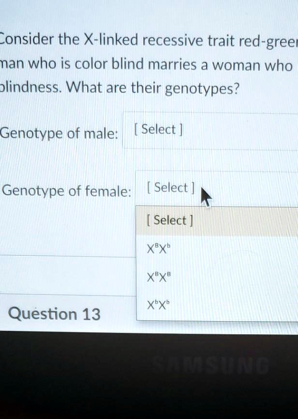 onsider the x linked recessive trait red greer nan who is color blind ...