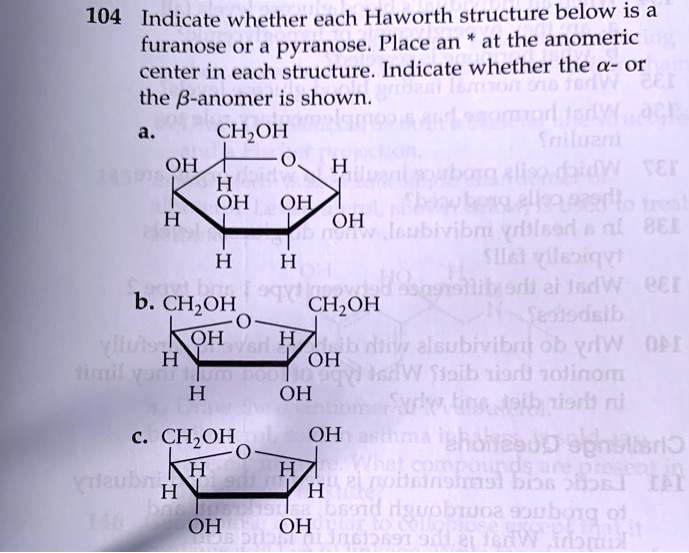 SOLVED: 104 Indicate whether each Haworth structure below is a furanose ...