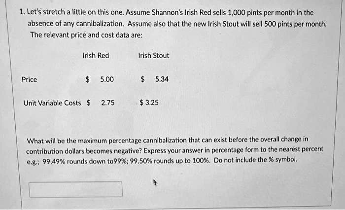 1. Let's stretch a little on this one. Assume Shannon's...