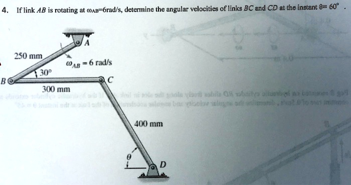 4. If link AB is rotating at omegaAB = 6 rad/s, determine the angular velocities of links BC and CD at the instant heta = 60^circ