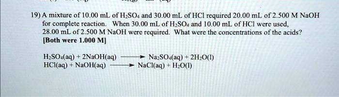 SOLVED: 19) A mixture of 10.00 mL of H2SO4 and 30.00 mL of HCl required ...