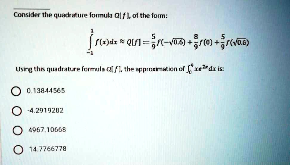 Solved Consider The Quadrature Formula Ql F I Of The Form 5 8 5 F X Dr Qu 9f Vo W 9 9f 0 9f Vog Using This Quadrature Formula Q F The Approximation Of