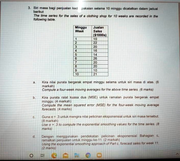 Solved Sin Masa Bagl Penjunlan Ked Pakalan Selama 10 Minggu Dicatalkan Dalam Jadual Bankut The Time Series For Tho Sales Of Clthing Shop For 10 Wooks Are Rocordad In Bha Following Tabla