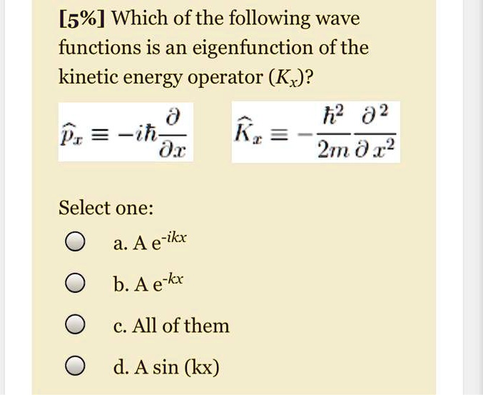 5 which of the following wave functions is an eigenfunction...