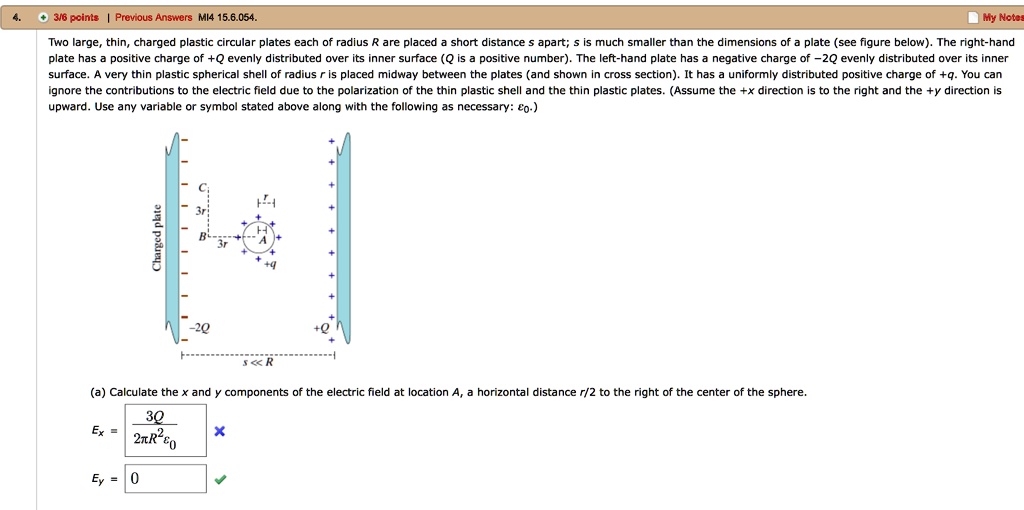 SOLVED: 36 points Previous Answers Mi4 15.6.054. My Note: Two large ...