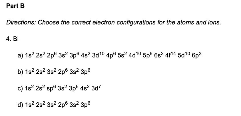 SOLVED: Directions: Choose the correct electron configurations for the ...