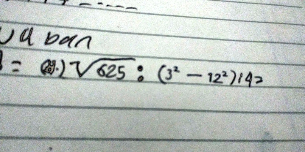 = (2) √(625)÷ (3^2 - 12^2) ÷ 42