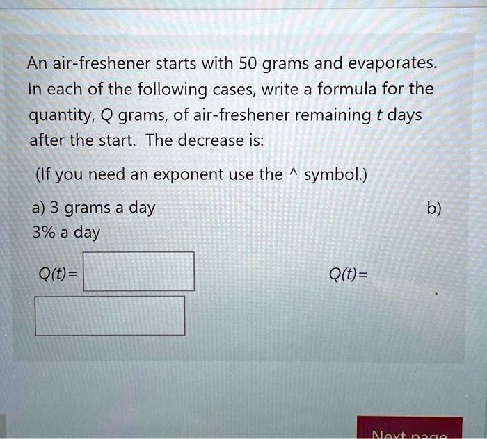 SOLVED An air freshener starts with 50 grams and evaporates. In each of the following cases