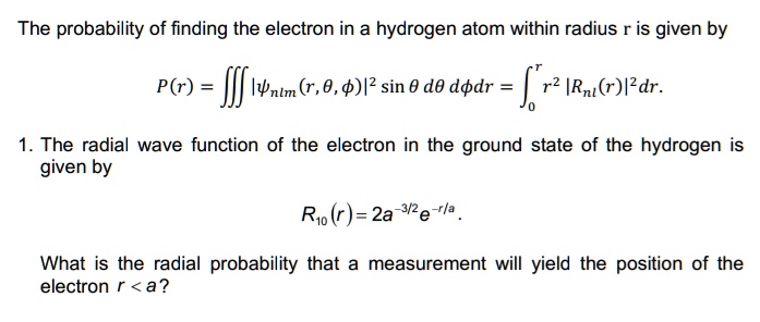 SOLVED: The probability of finding the electron in a hydrogen atom ...