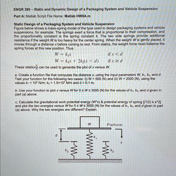 SOLVED Can you solve with MATLAB codes? ENGR 260 Static and Dynamic