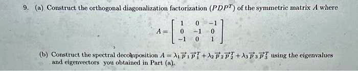 Solved Construct The Orthogonal Diagonalization Factorization Pdpt