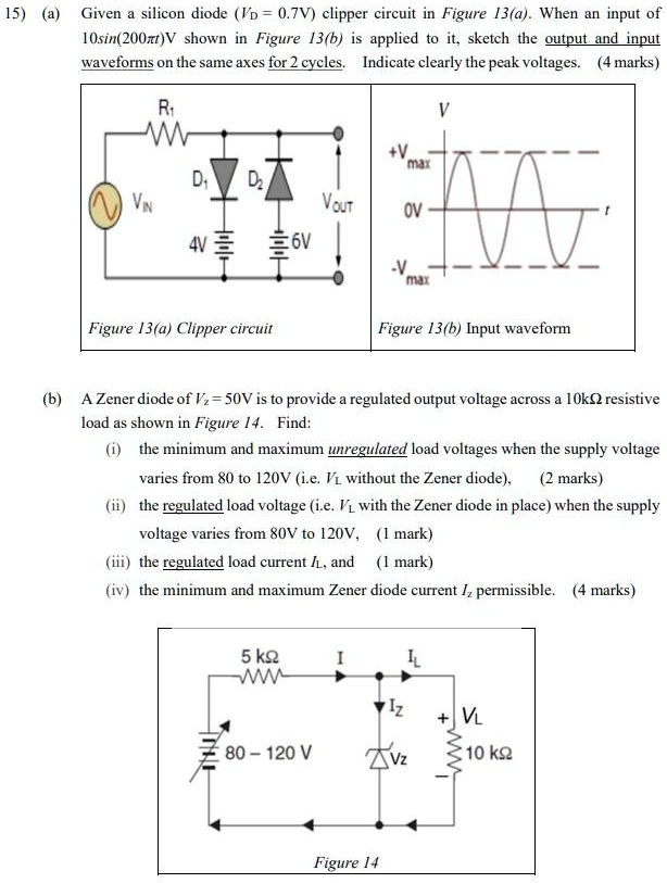 SOLVED: 15) a Given a silicon diode Vp=0.7V clipper circuit in Figure ...