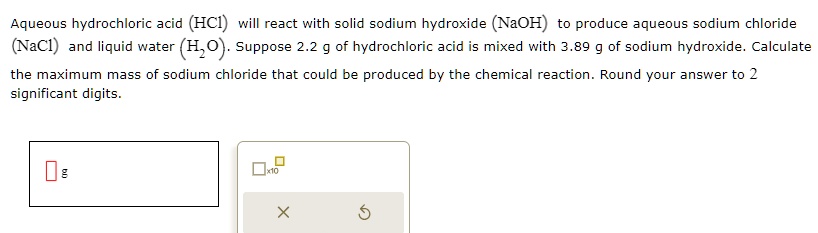 Solved Aqueous Hydrochloric Acid Hcl Will React With Solid Sodium Hydroxide Naoh To Produce