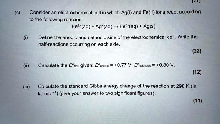 SOLVED: (21) (c) Consider an electrochemical cell in which Ag(I) and Fe ...