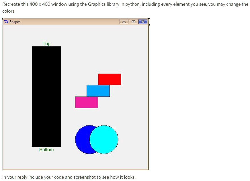 recreate this 400 x 400 window using the graphics library in python ...