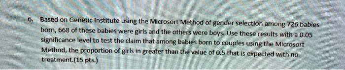 SOLVED:Based on Genetic Institute Using the Microsort Method of gender ...