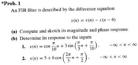 SOLVED: Prob.1 An FIR filter is described by the difference equation yn ...