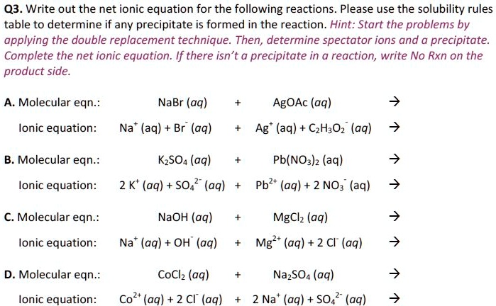 SOLVED: 03 Write out the net ionic equation for the following reactions ...