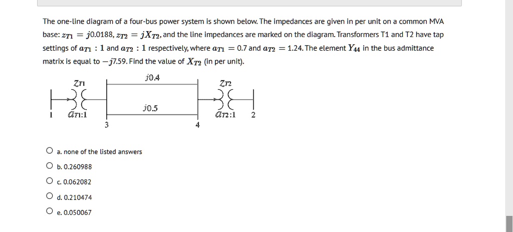 The one-line diagram of a four-bus power system is shown below. The ...