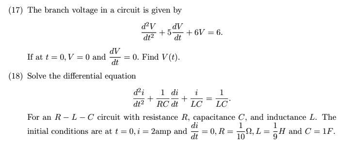 SOLVED: (17) The branch voltage in circuit is given by d2V dV dt2 +5 ...