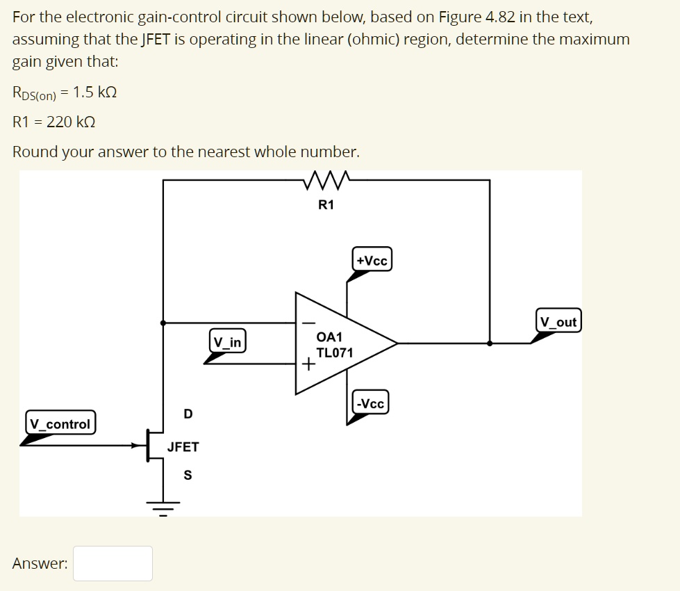 SOLVED For the electronic gaincontrol circuit shown below, based on