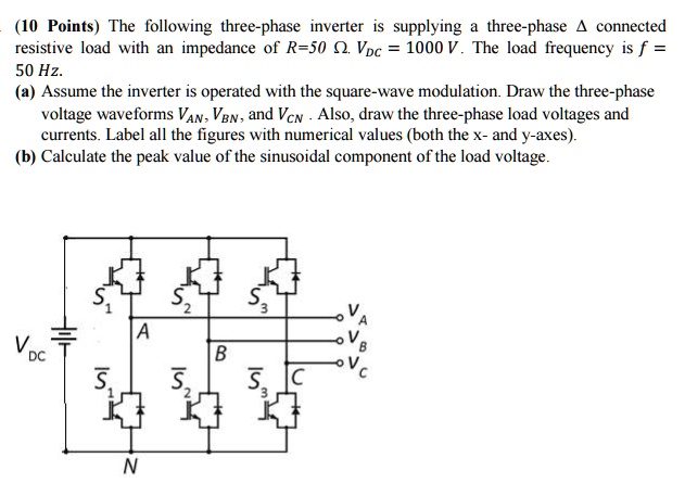 SOLVED: (10 Points) The following three-phase inverter is supplying a ...
