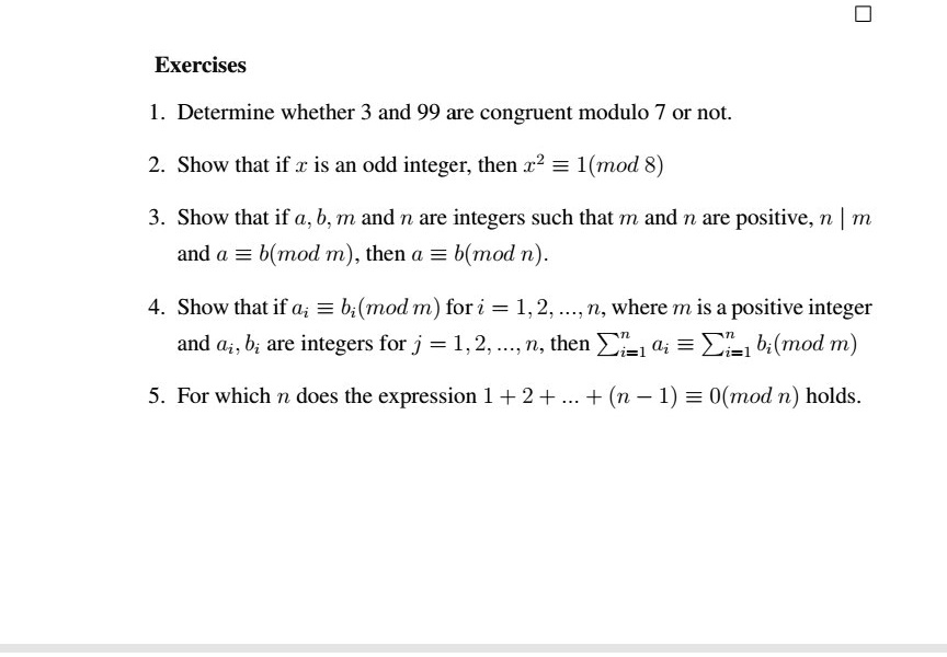 Solved Exercises Determine Whether 3 And 99 Are Congruent Modulo 7 Or Not 2 Show That If A Is An Odd Integer Then 12 1 Mod 8 3 Show That If A B M