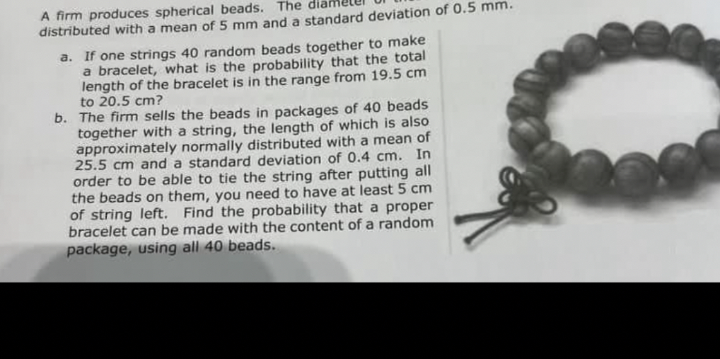 SOLVED: A firm produces spherical beads. The dianeter deviation of 0.5 ...