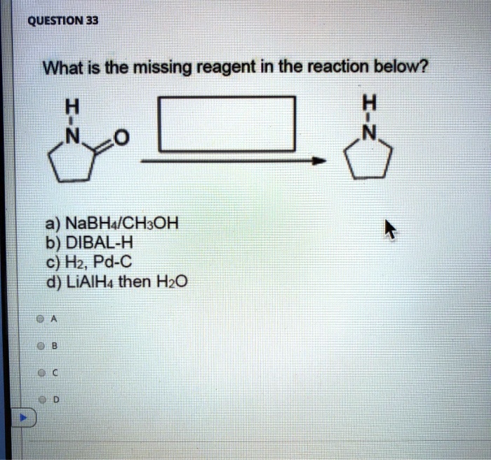 Solved What Is The Missing Reagent In The Reaction Below H N A Nabh4