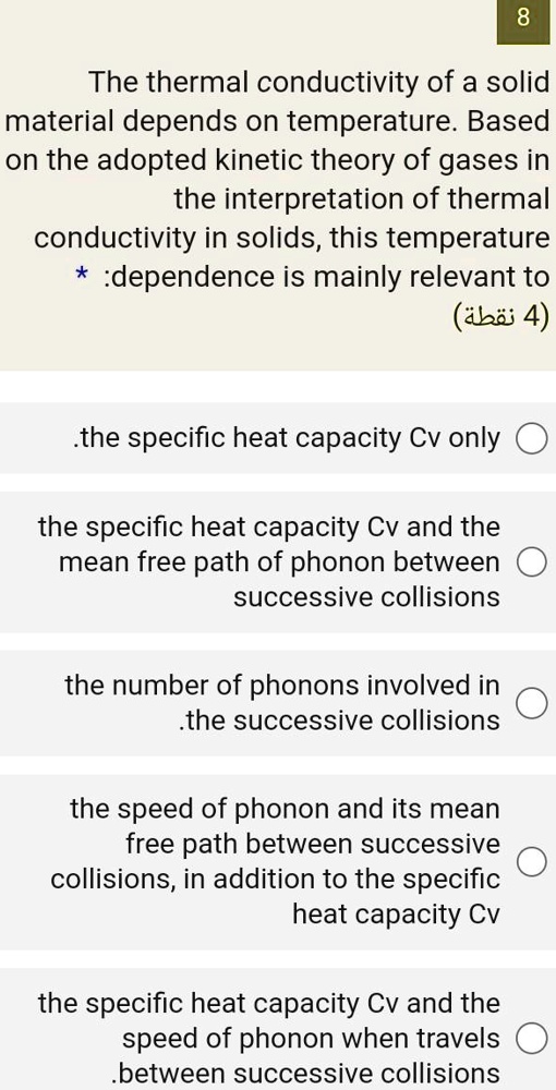 8 The thermal conductivity of a solid material depends on temperature ...