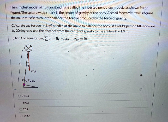 SOLVED: The simplest model of human standing is called the inverted ...