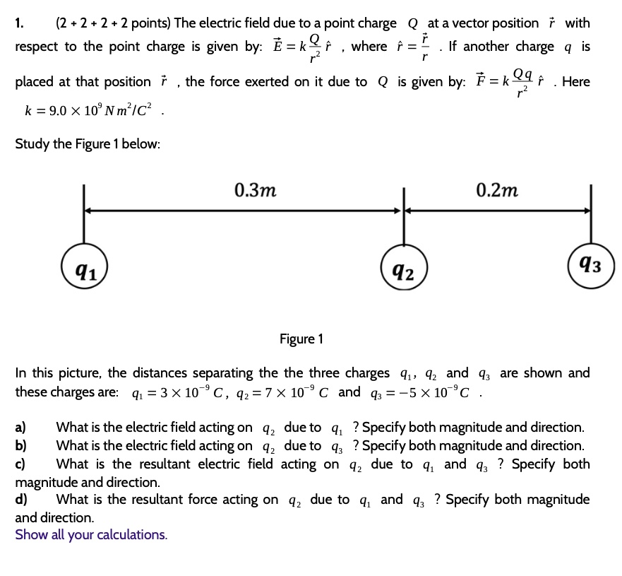SOLVED:(2 + 2 + 2 + 2 points) The electric field due to a point charge ...