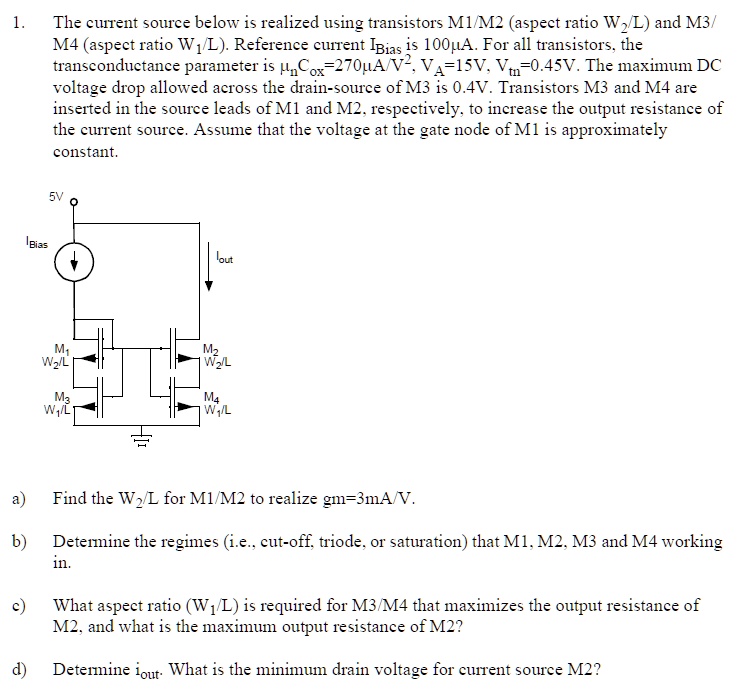 SOLVED: The current source below is realized using transistors M1/M2 ...
