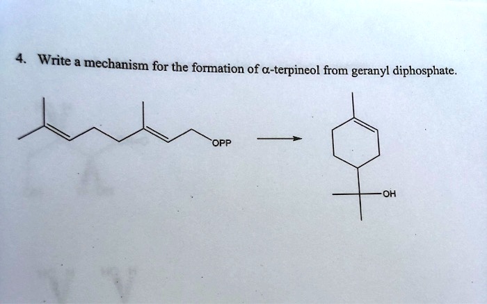 Solved Write A Mechanism For The Formation Of A Terpineol From Geranyl