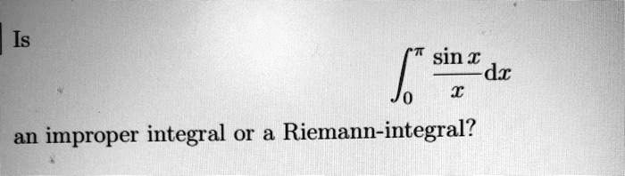 is sin ip an improper integral or a riemann integral 25372