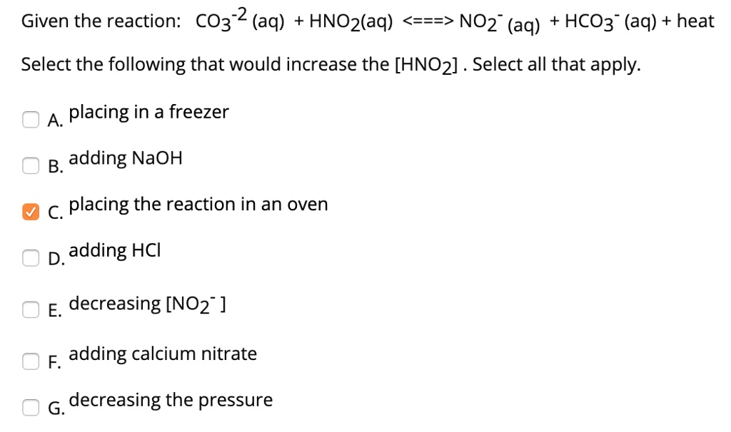 SOLVED: Given the reaction: CO3^2- (aq) + HNO2 (aq) NO2 (aq) + HCO3 ...