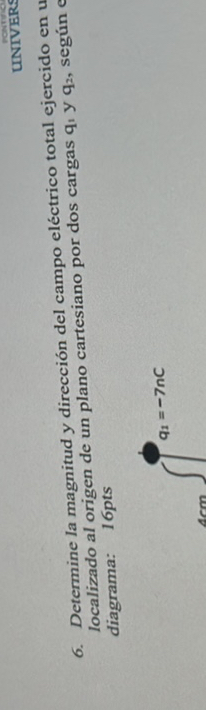 SOLVED: 6. Determine La Magnitud Y Dirección Del Campo Eléctrico Total ...