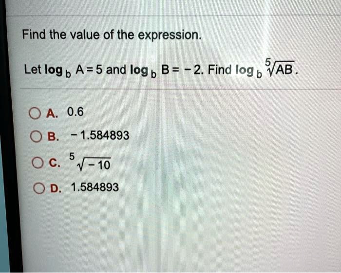 Find The Value Of The Expression.Let Log - B A =5 And… - SolvedLib