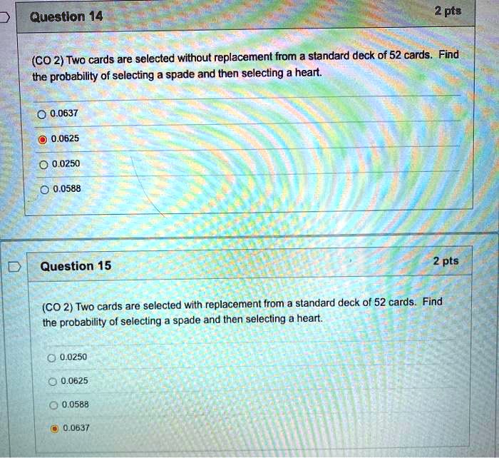 Question 14 (CO 2) Two cards are selected without replacement from a