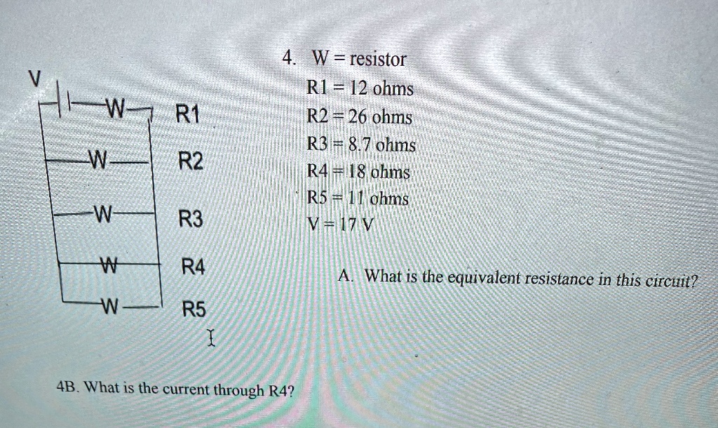 SOLVED: 4 W = resistor RI = 12 ohms R2 = 26 ohms R3 = 8.7 ohms R4 =18 ...
