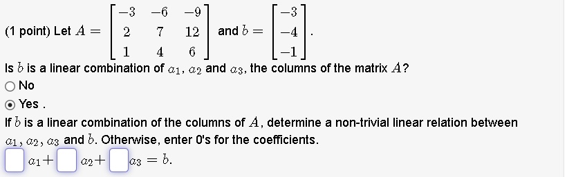 Texts: (1 point) Let A = [[-3, -6, -9], [2, 7, 12], [1, 4, 6]] and b ...