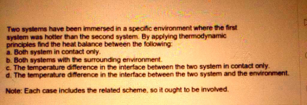 SOLVED: Please, quickly. Two systems have been immersed in a specific ...