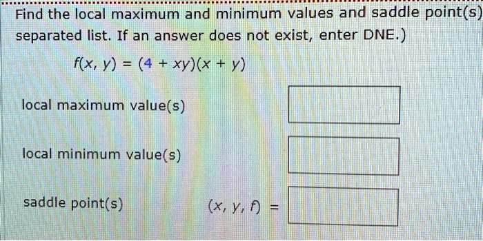 find the local maximum and minimum values and saddle points separated ...