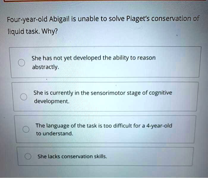 SOLVED Four year old Abigail is unable to solve Piaget s