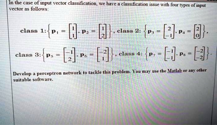 In the case of input vector classification, we have a classification ...
