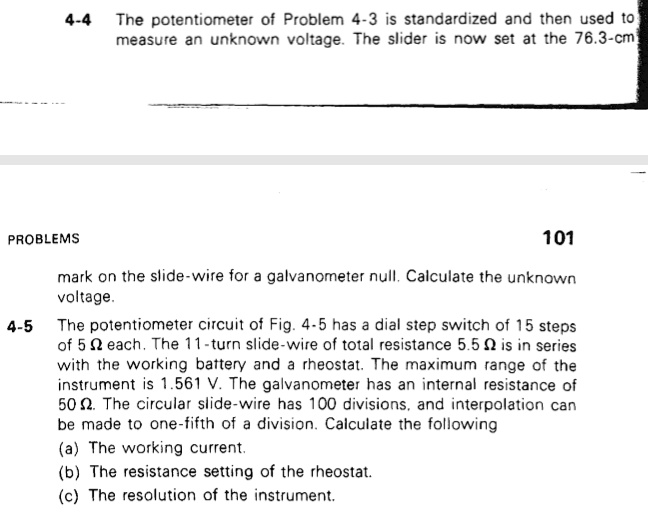 SOLVED 44 The potentiometer of Problem 43 is standardized and then