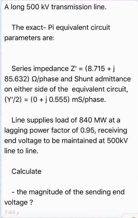 SOLVED: A long 500 kV transmission line The exact-Pi equivalent circuit ...