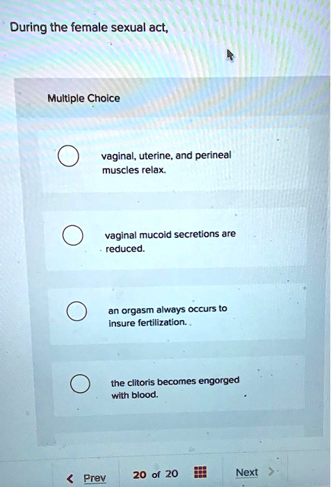 SOLVED During the female sexual act vaginal uterine and