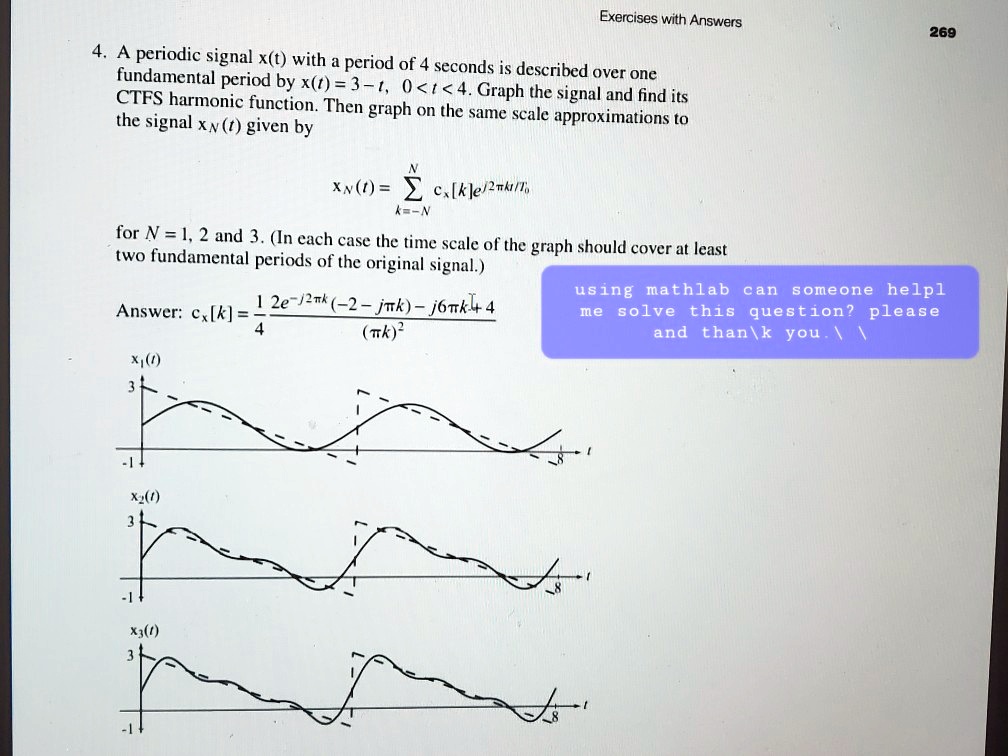 [GET ANSWER] Exercises with Answers 269 4. A periodic signal x(t) with ...